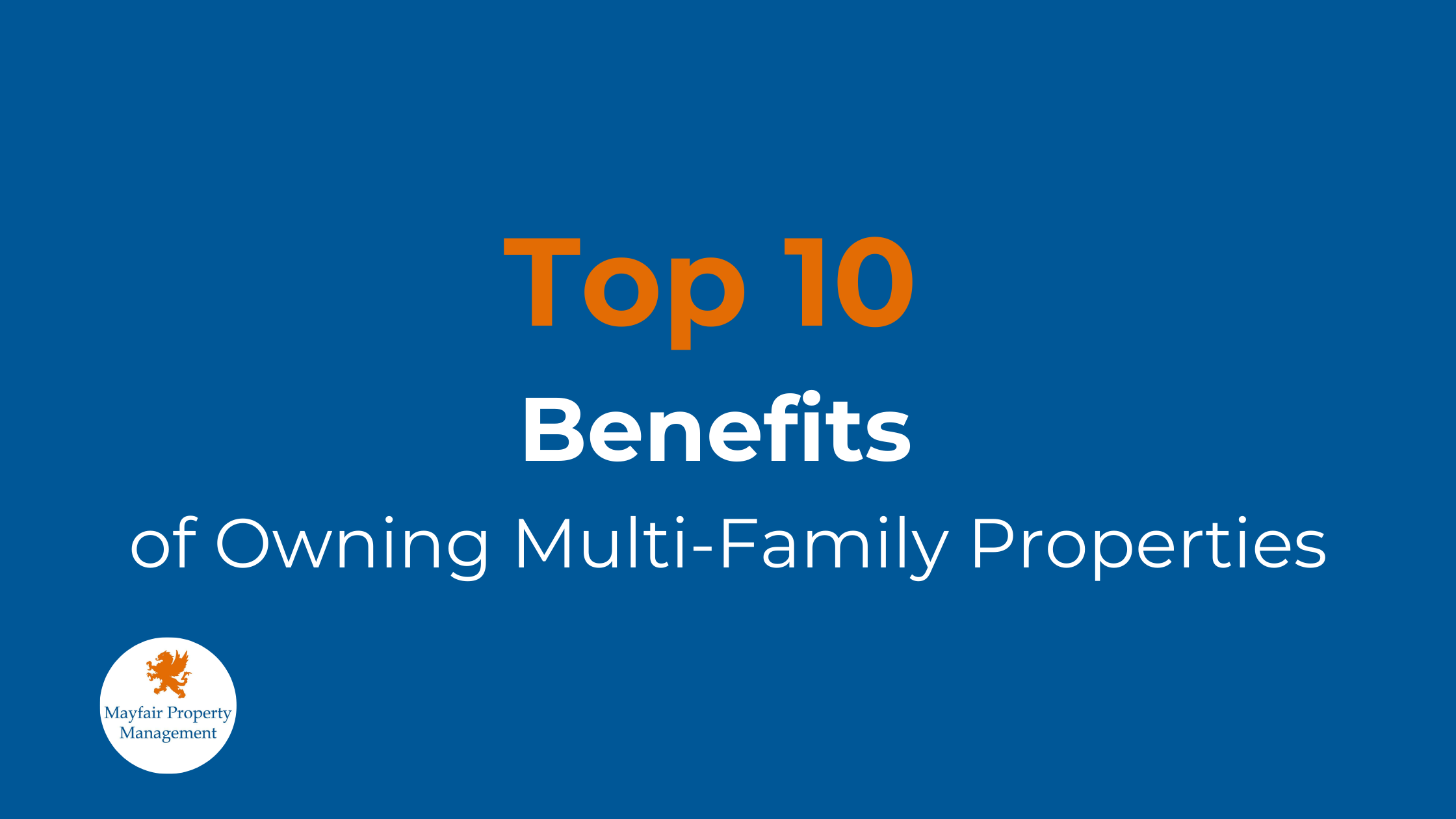 Top 10 Benefits of Owning Multi-Family Properties